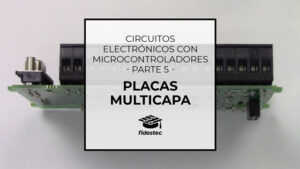 Circuitos electrónicos con microcontroladores - Placas multicapa