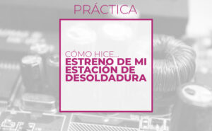 Como hice... Arranque de mi estación de desoldadura (Club de electronicología)