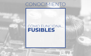 Cómo funciona... Fusibles (Club de electronicología)