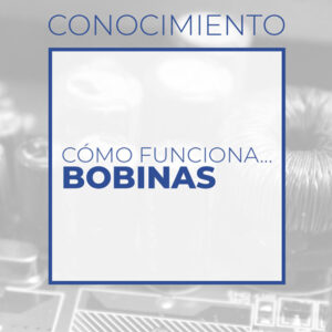 Cómo funcionan las bobinas (Club de electronicología)
