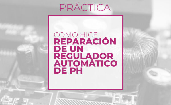 Reparación de un regulador automático de pH de piscinas (Club de electronicología)