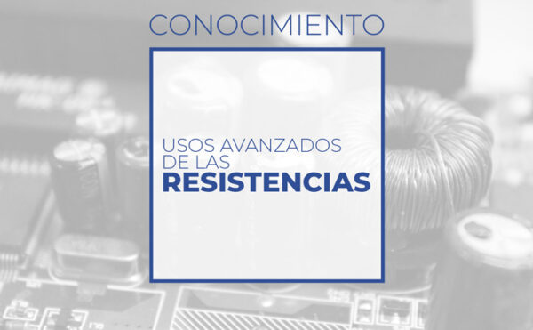 Usos avanzados de las resistencias (Club de electronicología)